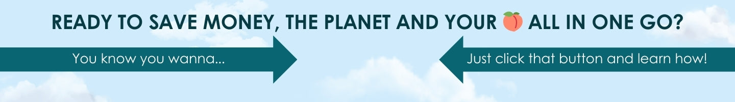 Ready to sabe your money, the planet and your peach all in one go? Click to learn how!
